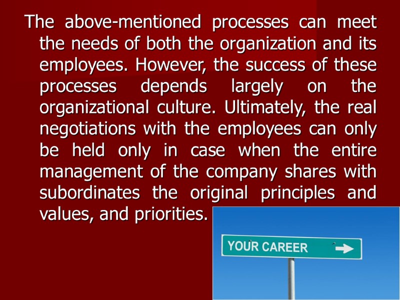 The above-mentioned processes can meet the needs of both the organization and its employees.